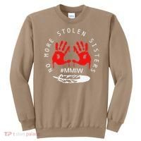 No More Stolen Sisters MMIW Month Awareness Saying Women Sweatshirt thumb 0