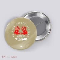 No More Stolen Sisters MMIW Month Awareness Saying Women Button thumb 0