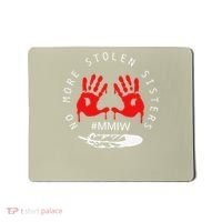 No More Stolen Sisters MMIW Month Awareness Saying Women Mousepad thumb 0