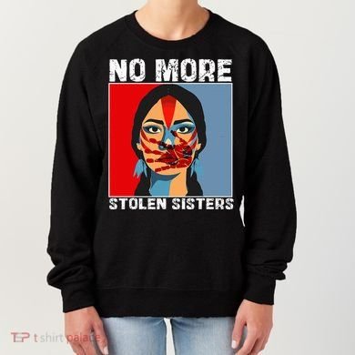 No More Stolen Sister Native American Mmiw Women's Sweatshirt
