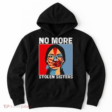 No More Stolen Sister Native American Mmiw Hoodie