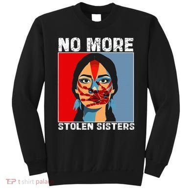 No More Stolen Sister Native American Mmiw Sweatshirt