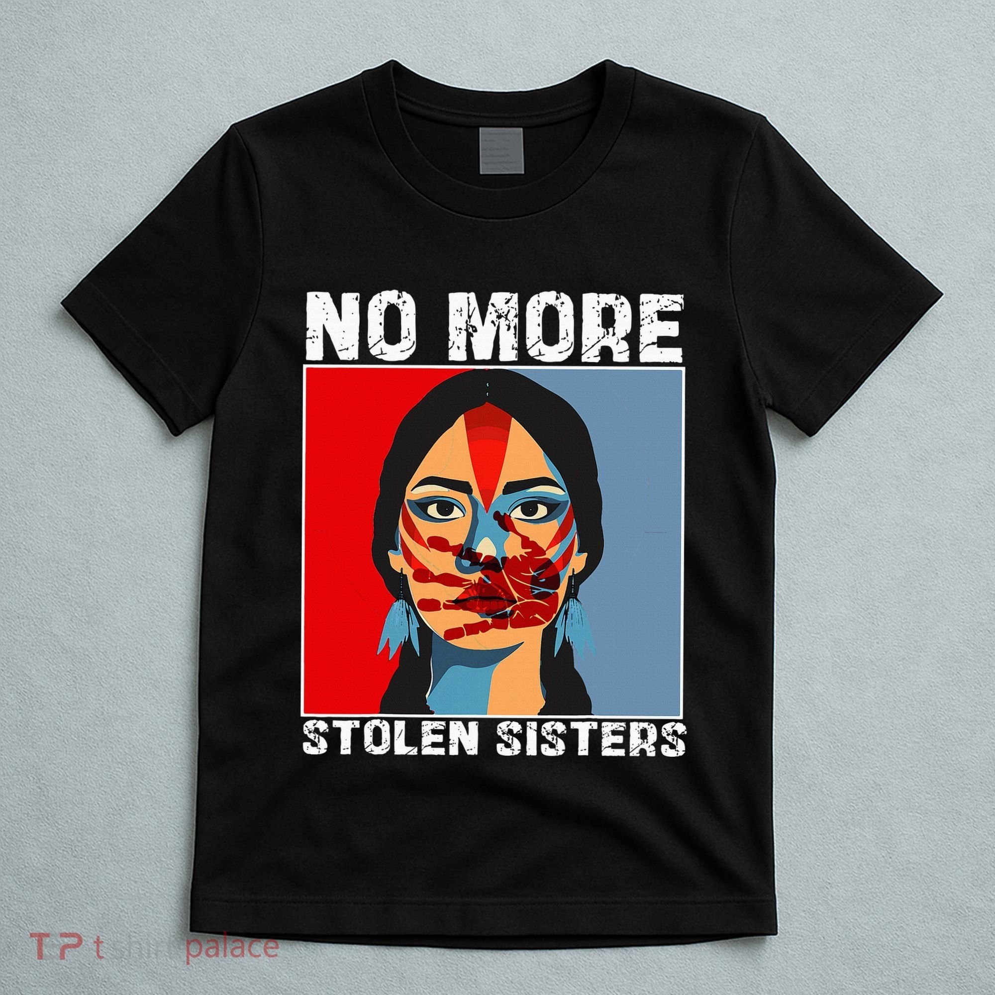 No More Stolen Sister Native American Mmiw T-Shirt