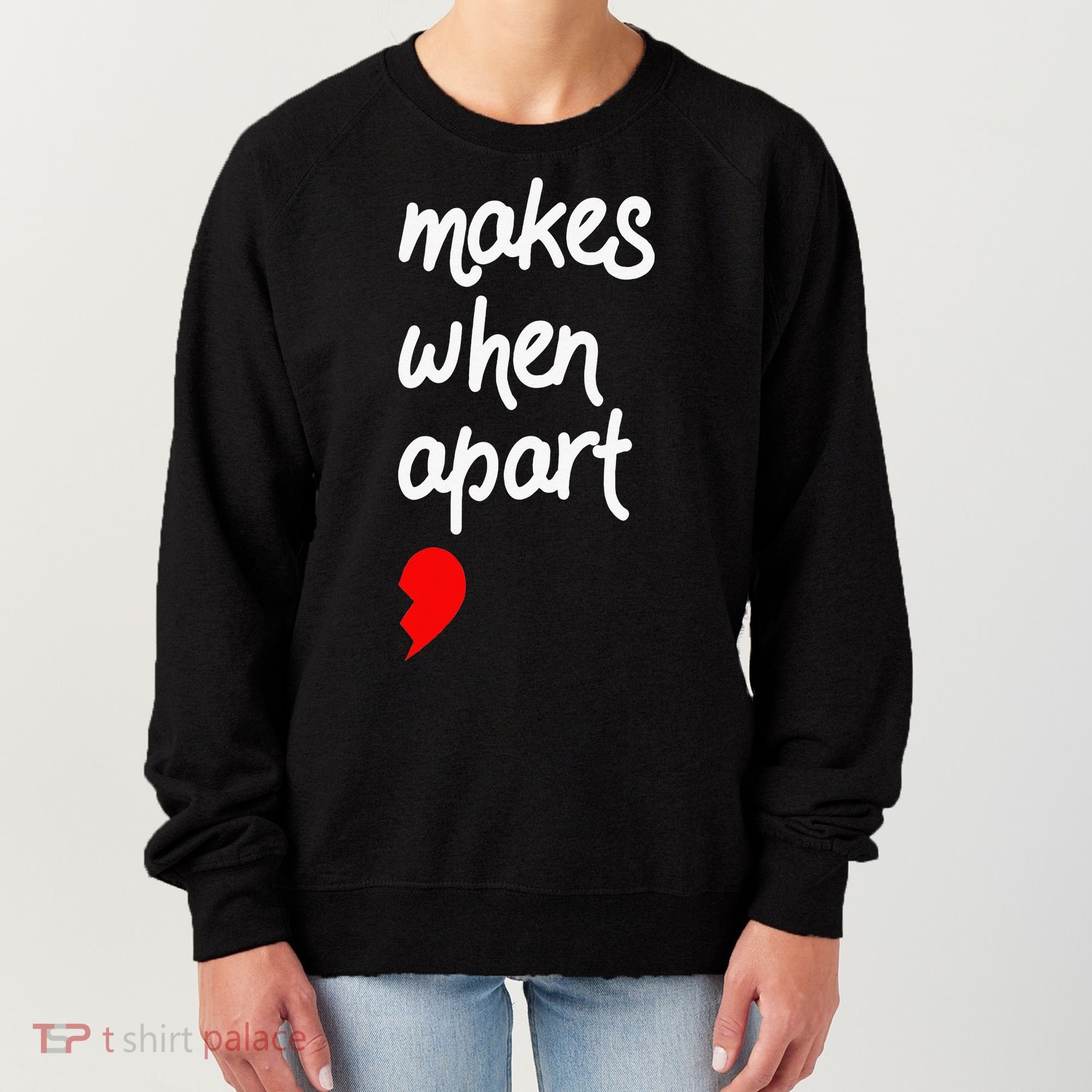 Nothing Makes Sense When We're Apart Cute Couple Matching Women's Sweatshirt