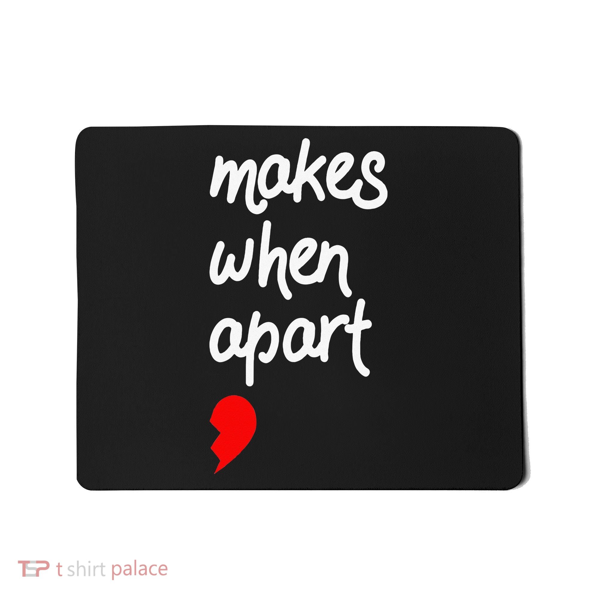 Nothing Makes Sense When We're Apart Cute Couple Matching Mousepad