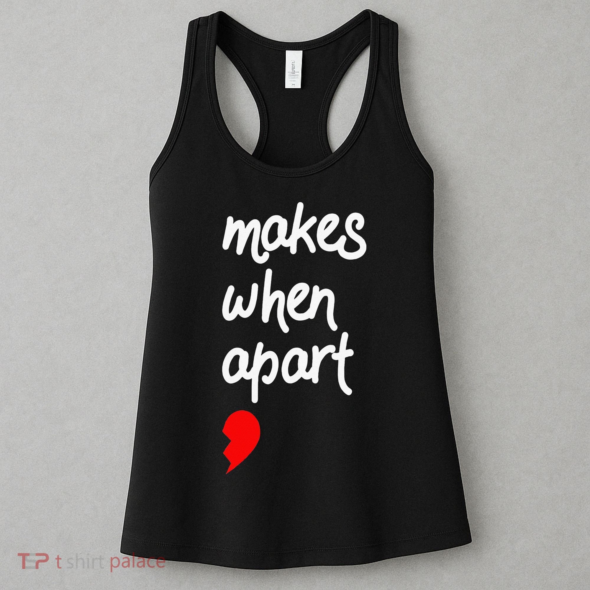 Nothing Makes Sense When We're Apart Cute Couple Matching Women's Tank Top