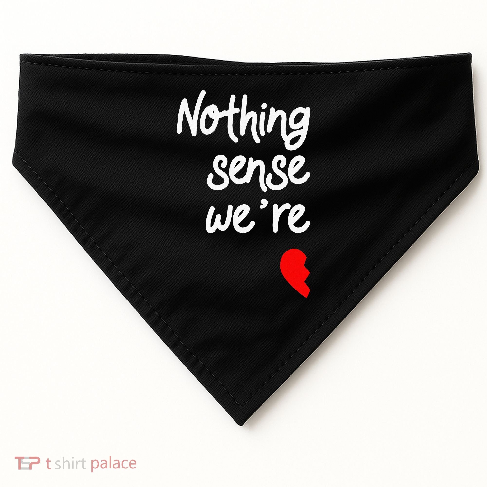 Nothing Makes Sense When We're Apart Cute Couple Matching USA-Made Doggie Bandana