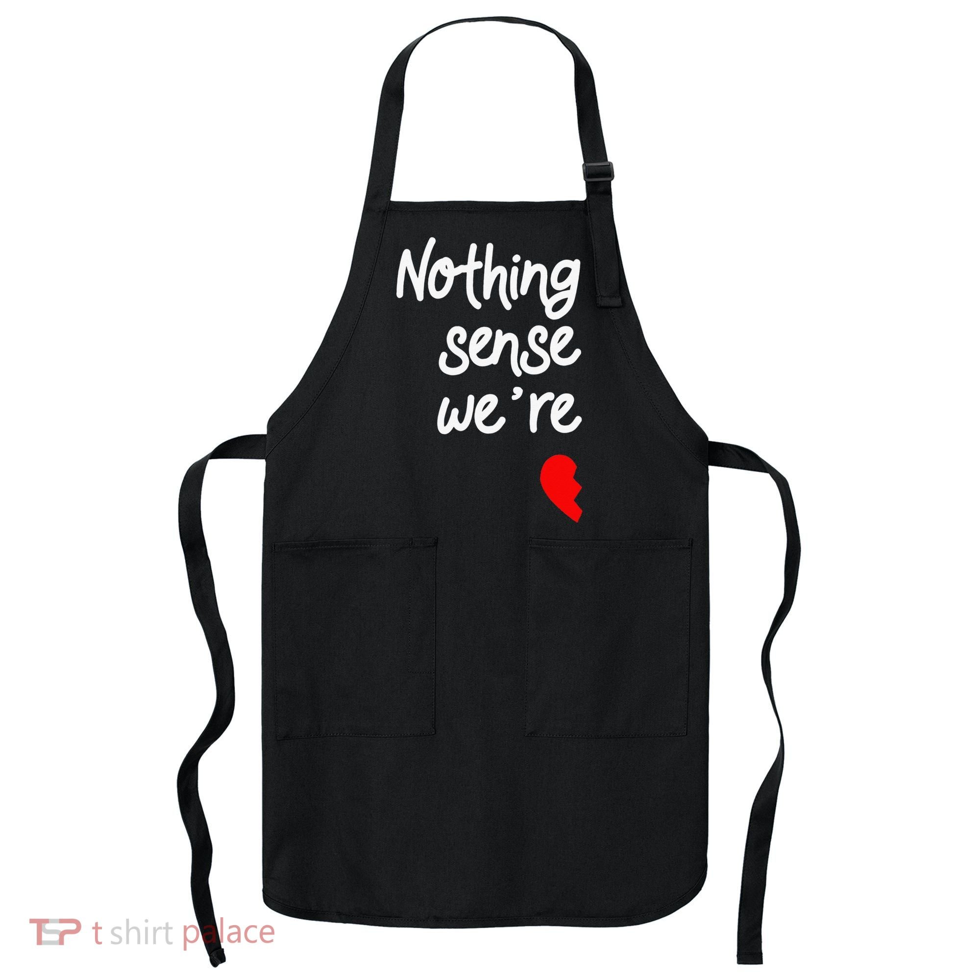 Nothing Makes Sense When We're Apart Cute Couple Matching Apron