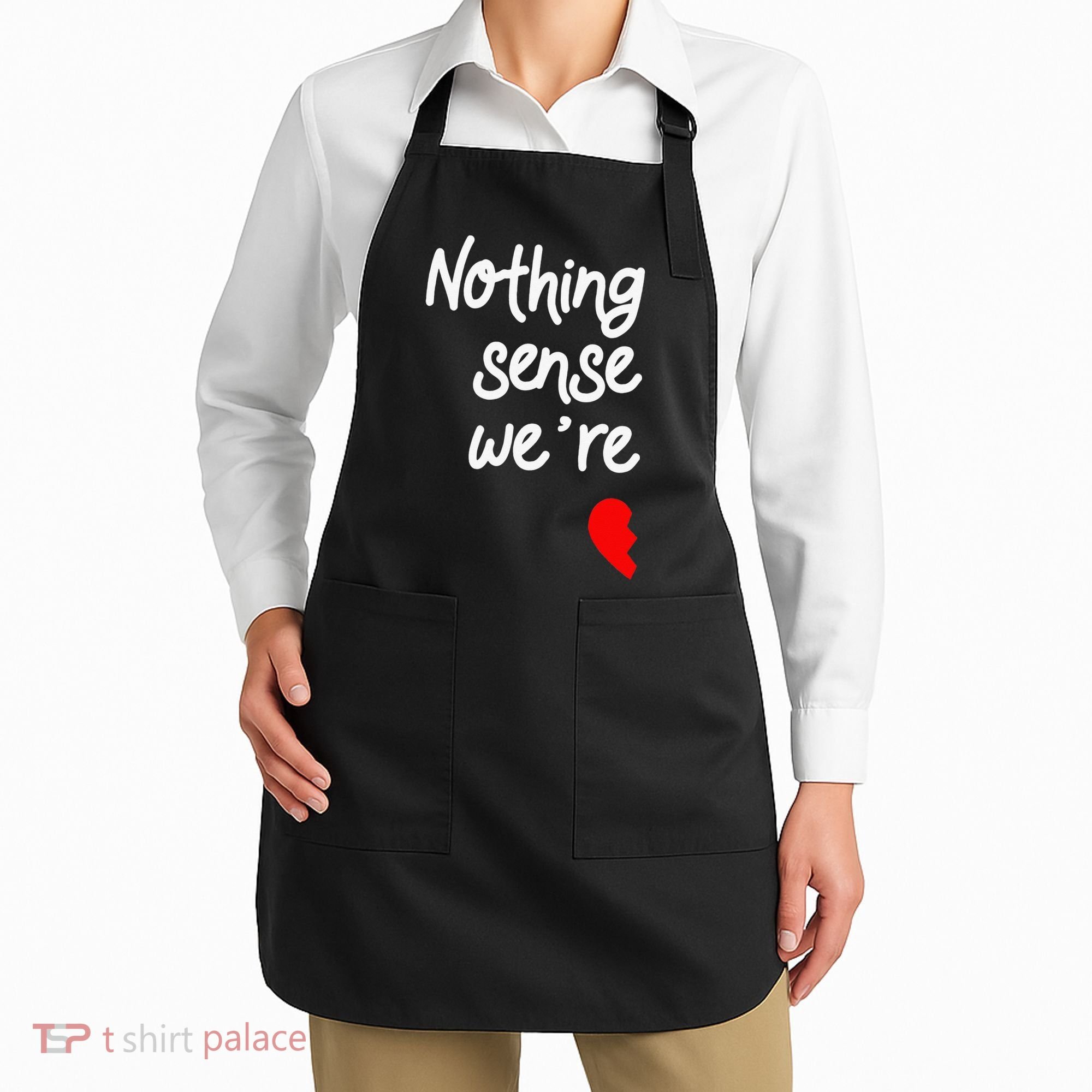 Nothing Makes Sense When We're Apart Cute Couple Matching Apron