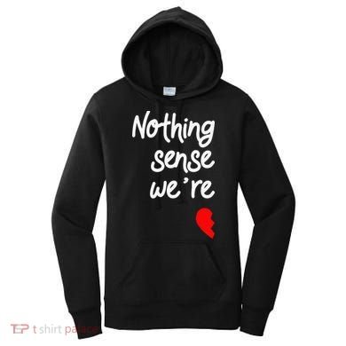 Nothing Makes Sense When We're Apart Cute Couple Matching Women's Hoodie