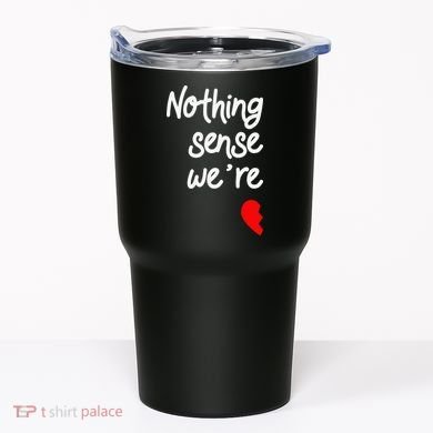 Nothing Makes Sense When We're Apart Cute Couple Matching Tumbler