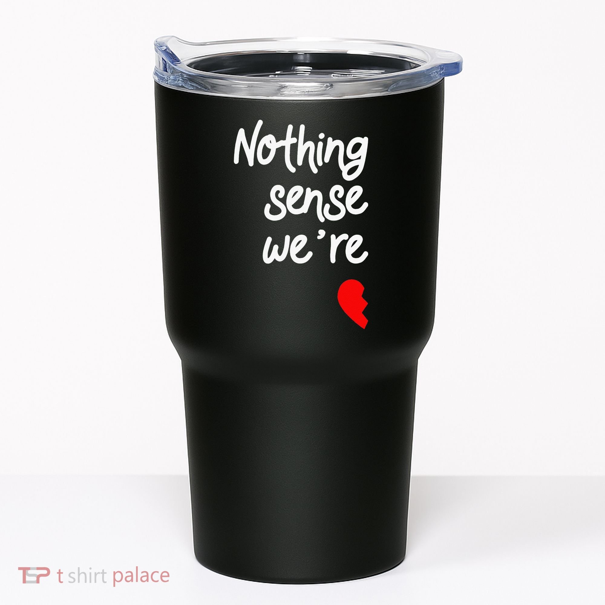 Nothing Makes Sense When We're Apart Cute Couple Matching Tumbler