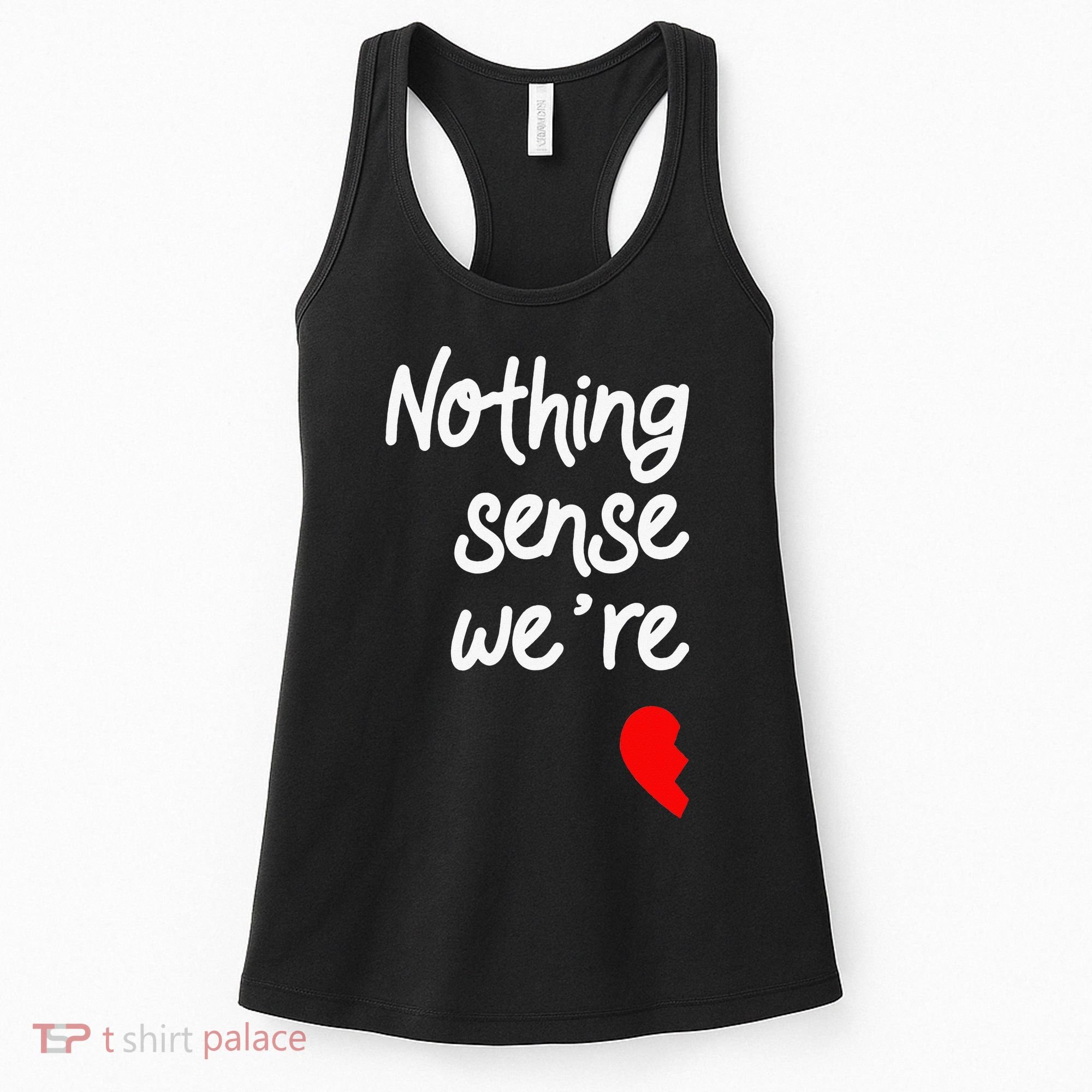 Nothing Makes Sense When We're Apart Cute Couple Matching Women's Tank Top