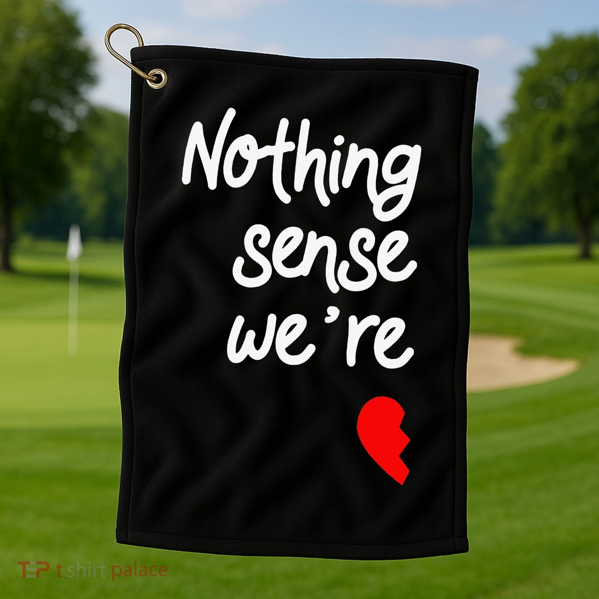 Nothing Makes Sense When We're Apart Cute Couple Matching Golf Towel