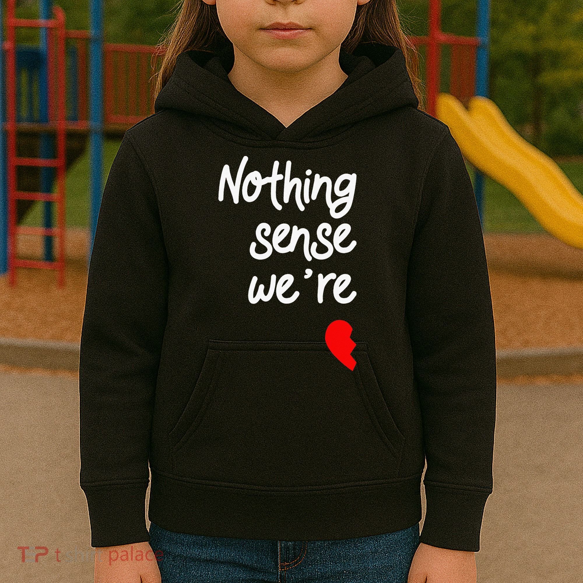 Nothing Makes Sense When We're Apart Cute Couple Matching Kids Hoodie