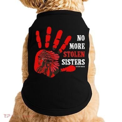 No More Stolen Sisters Stop MMIW Doggie Tank