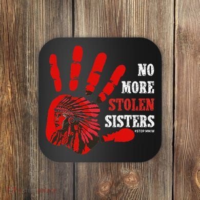 No More Stolen Sisters Stop MMIW Coaster
