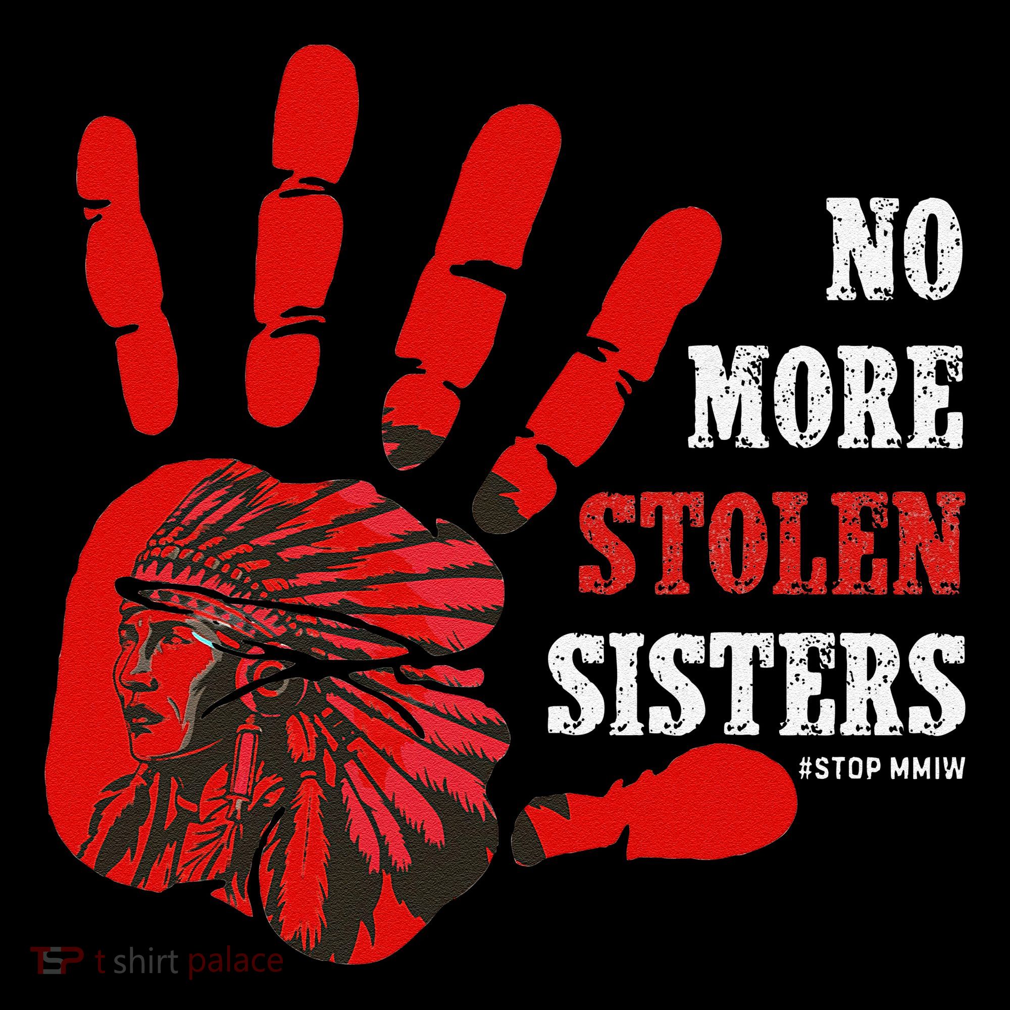 No More Stolen Sisters Stop MMIW Women's Hoodie