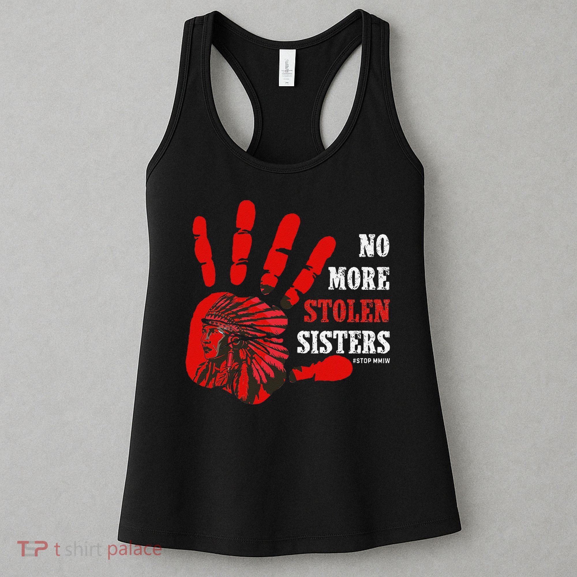 No More Stolen Sisters Stop MMIW Women's Tank Top