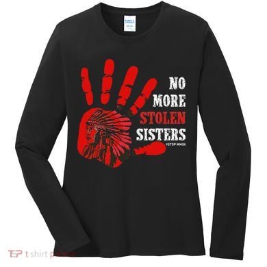 No More Stolen Sisters Stop MMIW Women's Long Sleeve Shirt