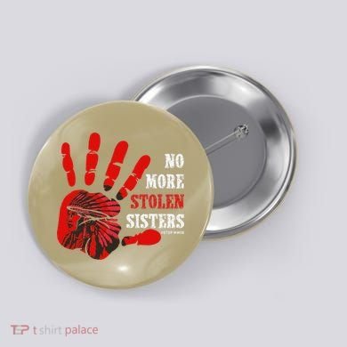 No More Stolen Sisters Stop MMIW Button