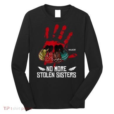 No More Stolen Sisters - Justice Indigenous Native Long Sleeve Shirt
