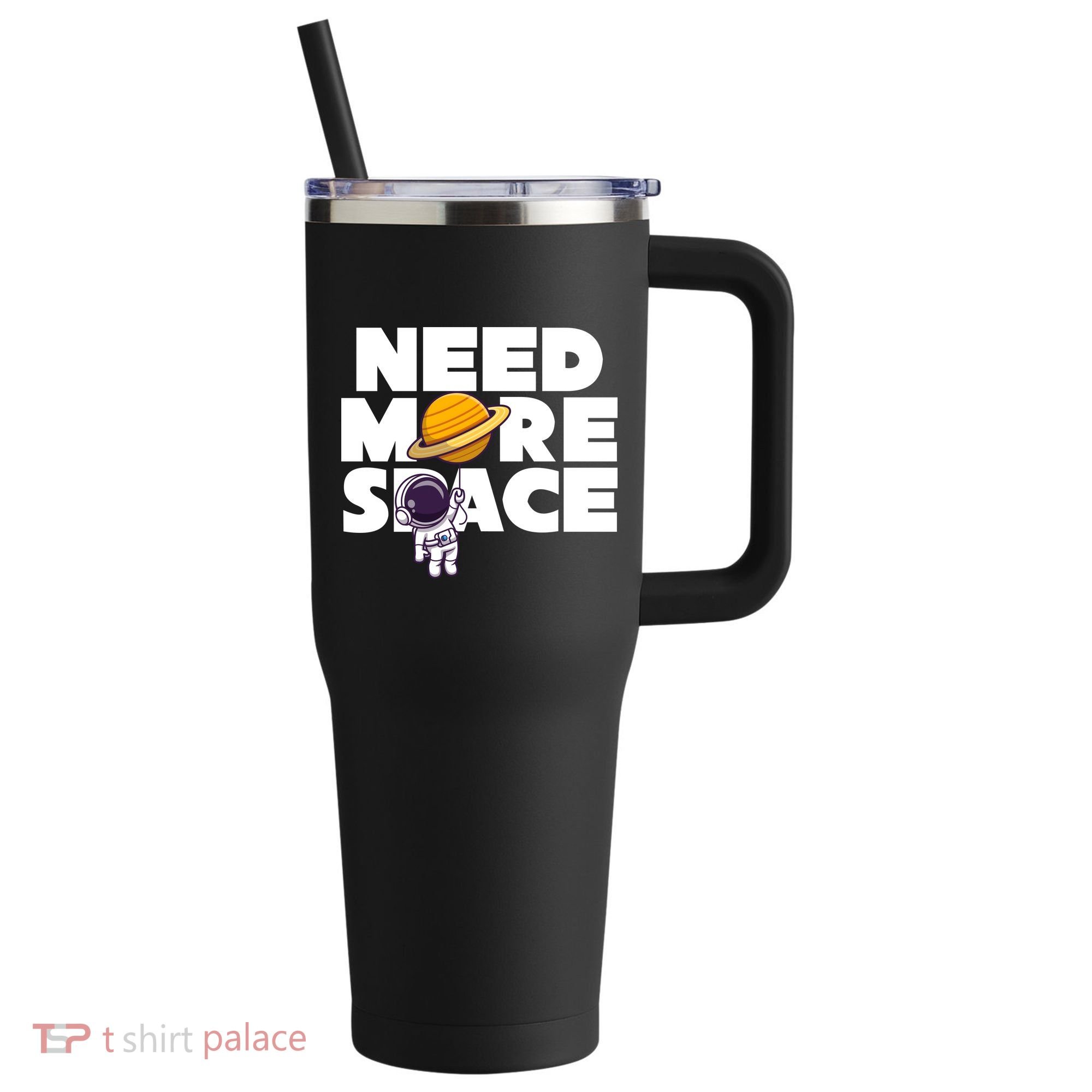 Need More Space Funny Astronaut 40oz Vacuum Insulated Stainless Steel Travel Tumbler