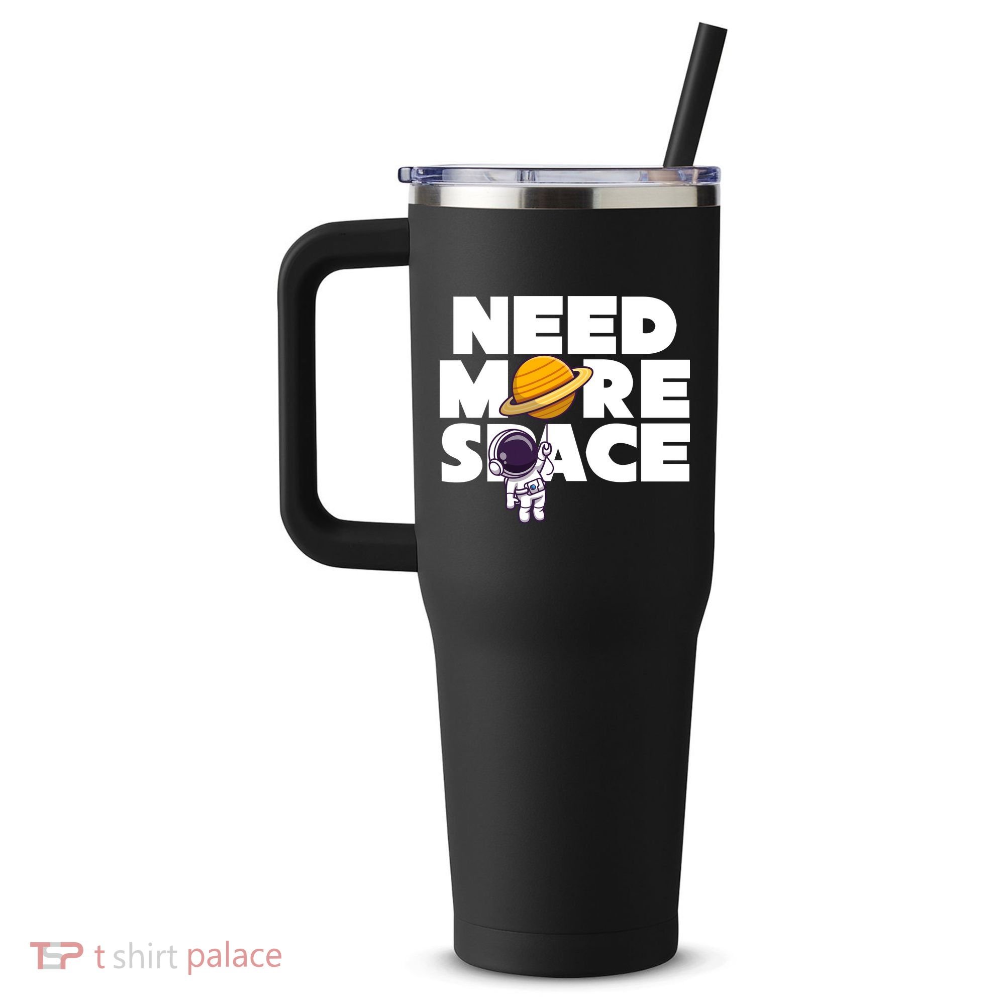Need More Space Funny Astronaut 40oz Vacuum Insulated Stainless Steel Travel Tumbler