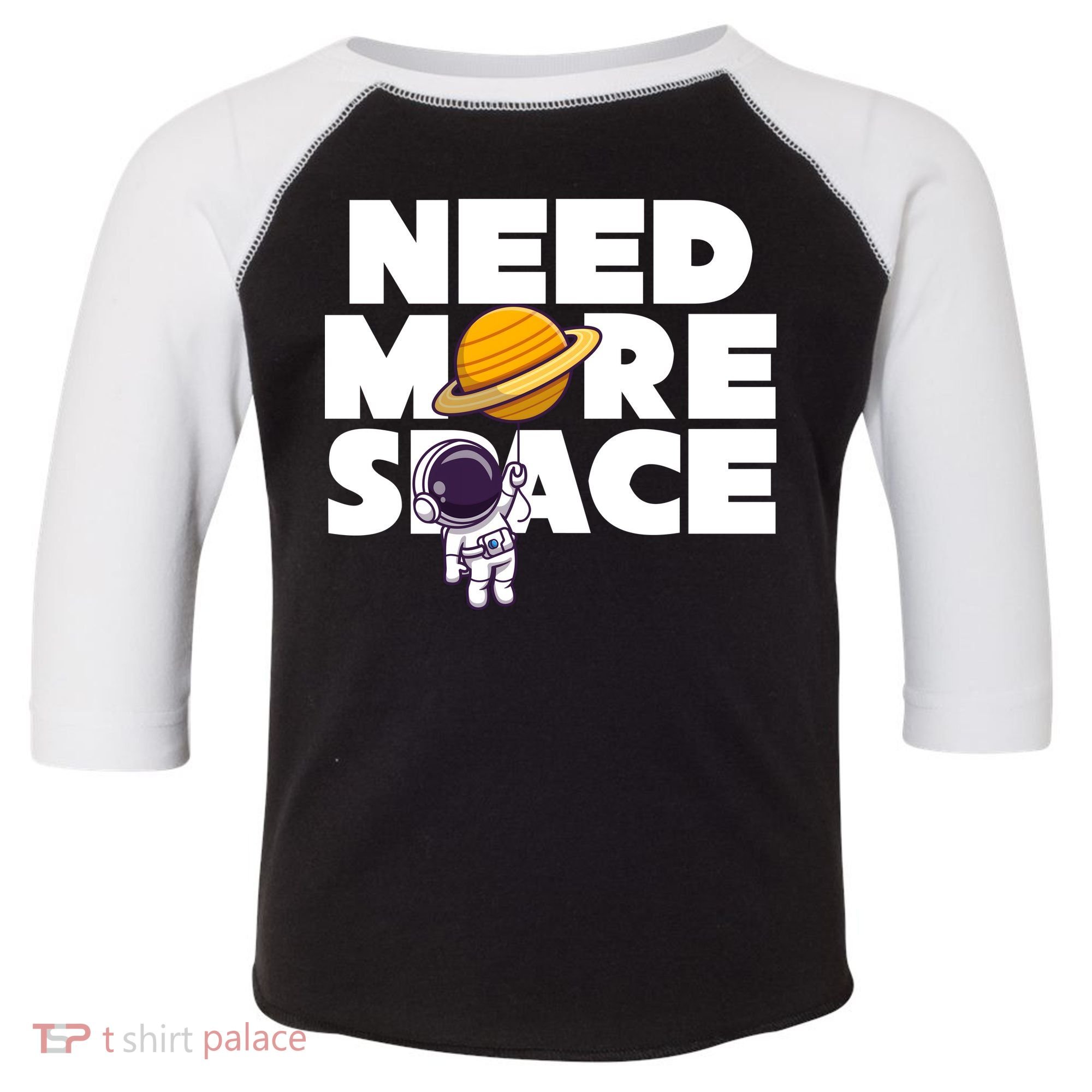 Need More Space Funny Astronaut Toddler Fine Jersey T-Shirt