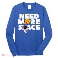 Need More Space Funny Astronaut Long Sleeve Shirt thumb 0