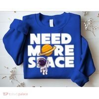 Need More Space Funny Astronaut Sweatshirt thumb 2
