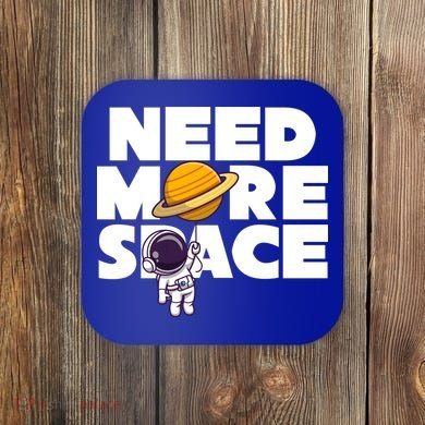 Need More Space Funny Astronaut Coaster