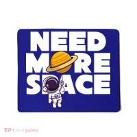 Need More Space Funny Astronaut Mousepad thumb 0
