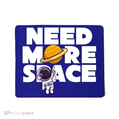 Need More Space Funny Astronaut Mousepad