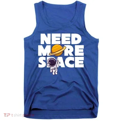 Need More Space Funny Astronaut Tank Top