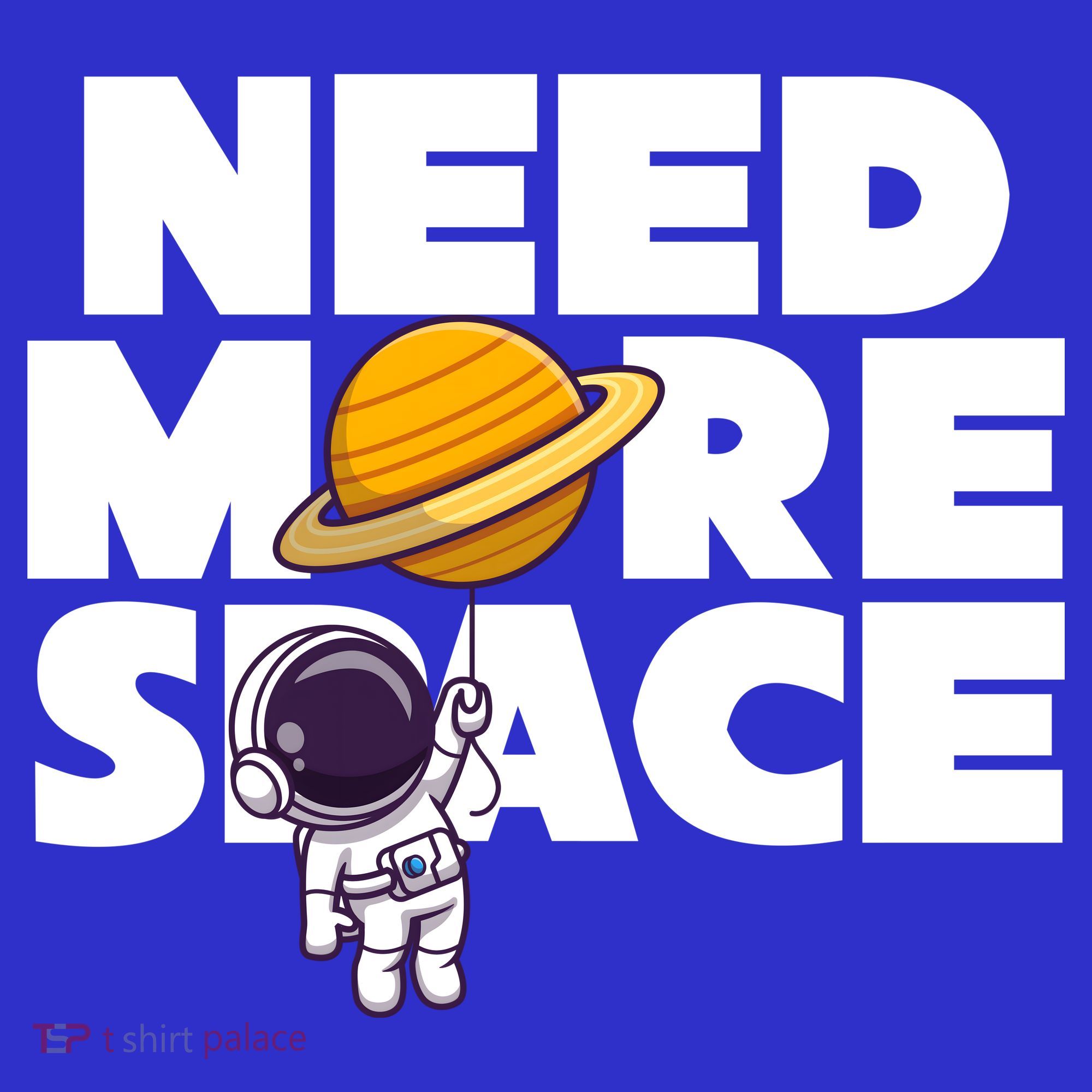 Need More Space Funny Astronaut Women's T-Shirt