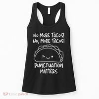 No More Tacos Punctuation Matters Funny Taco English Teacher Women's Tank Top thumb 0