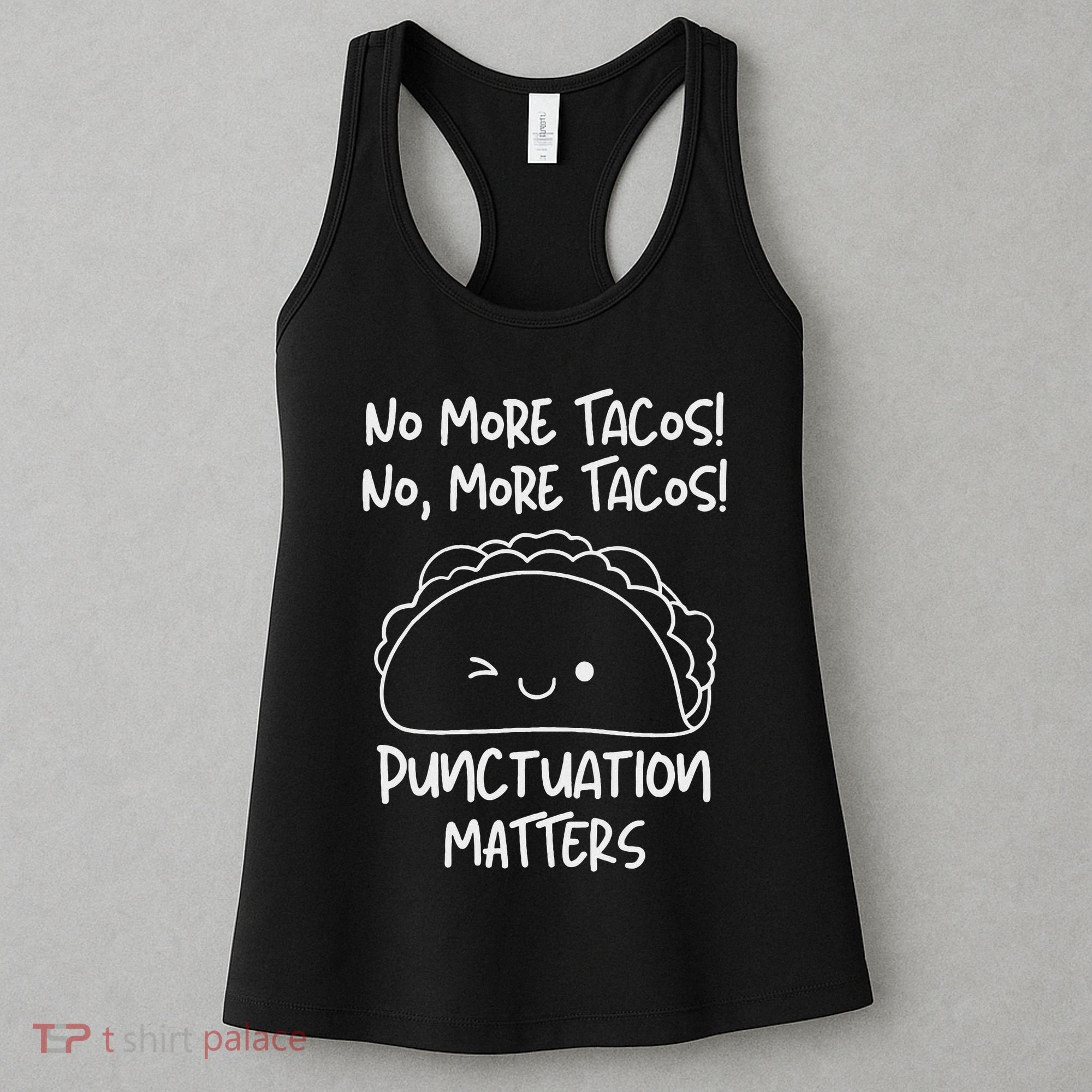 No More Tacos Punctuation Matters Funny Taco English Teacher Women's Tank Top