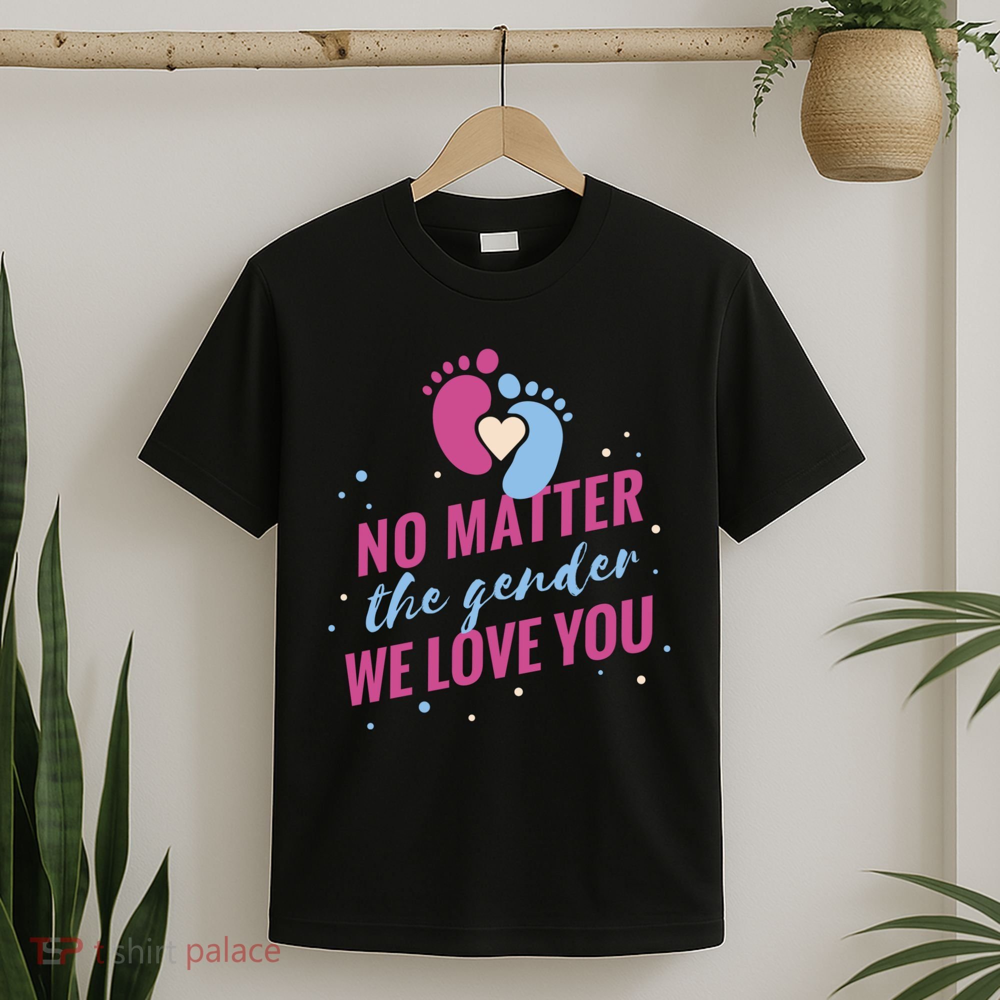No Matter The Gender We Love You T-Shirt