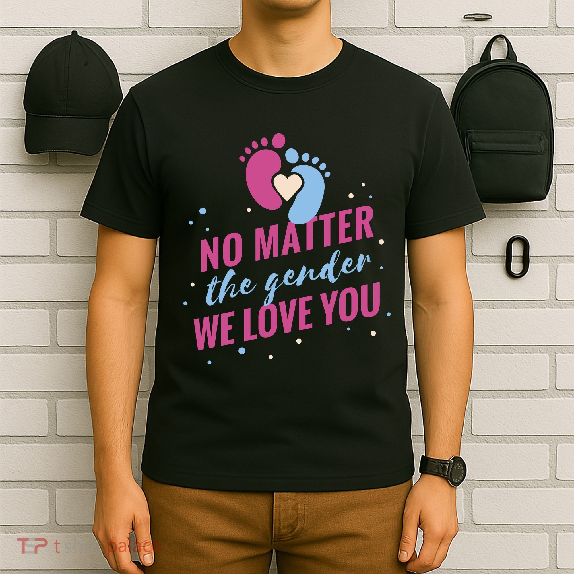 No Matter The Gender We Love You T-Shirt