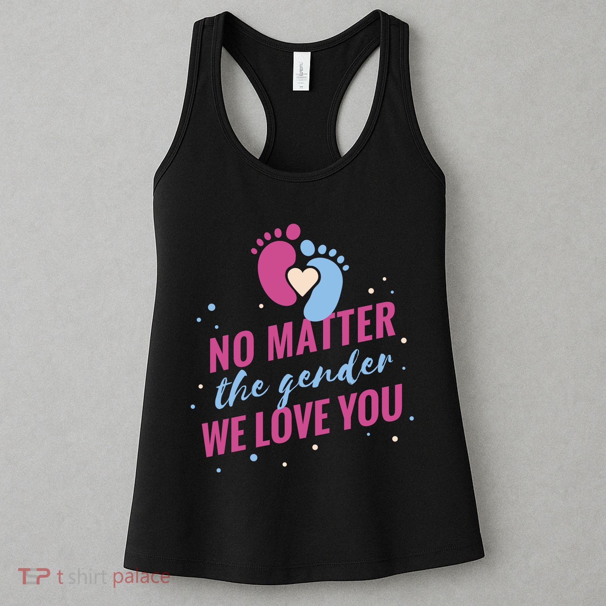 No Matter The Gender We Love You Women's Tank Top