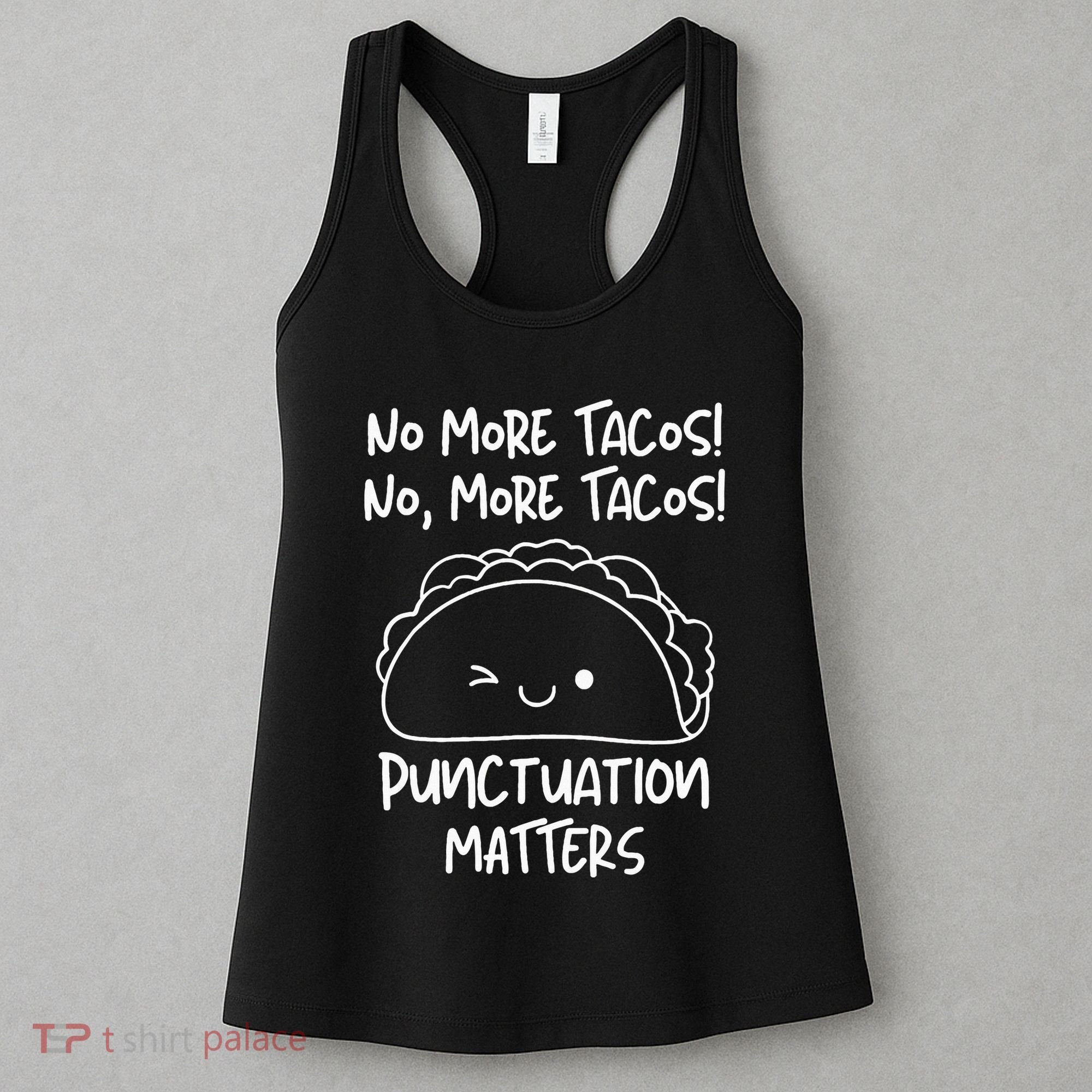 No More Tacos Punctuation Matters Funny Taco English Teacher Women's Tank Top