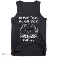 No More Tacos Punctuation Matters Funny Taco English Teacher Tank Top thumb 0