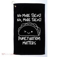 No More Tacos Punctuation Matters Funny Taco English Teacher Golf Towel thumb 0