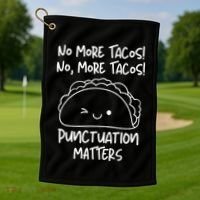 No More Tacos Punctuation Matters Funny Taco English Teacher Golf Towel thumb 1