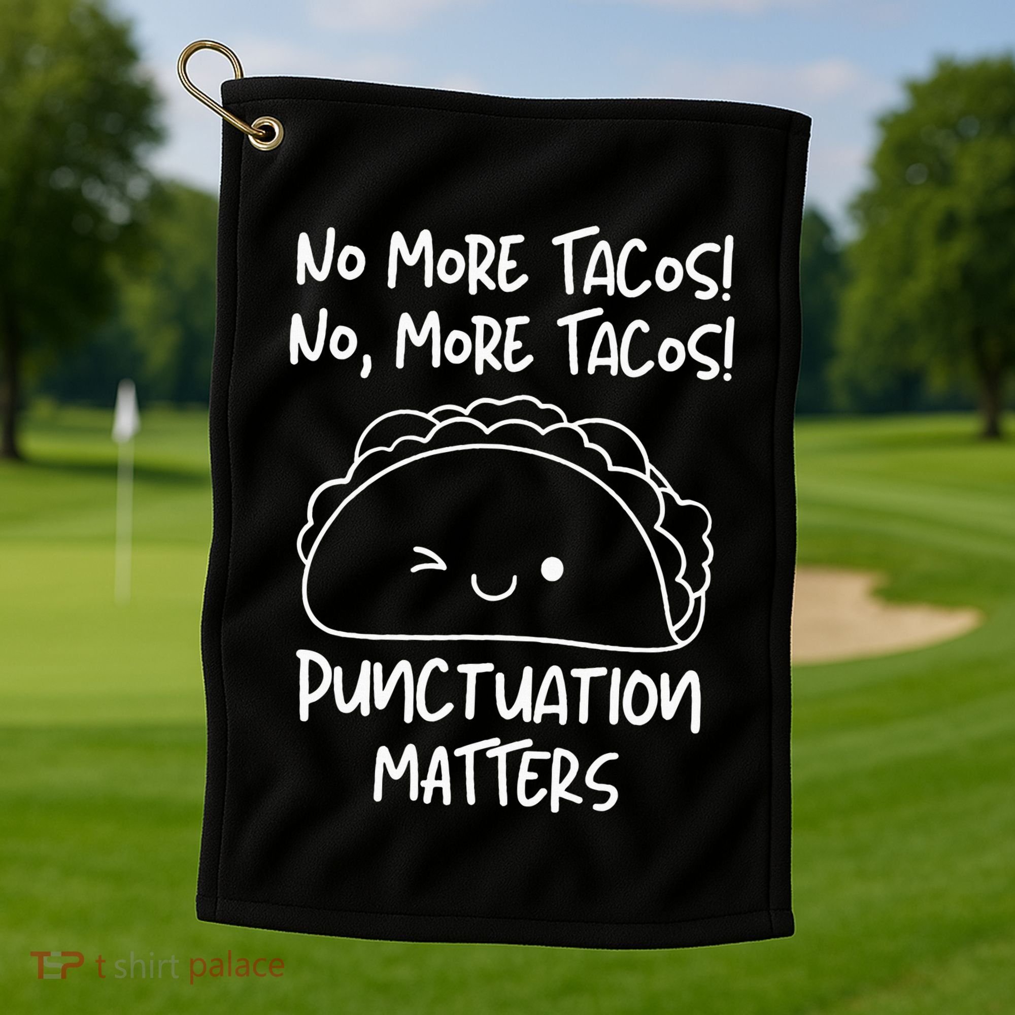 No More Tacos Punctuation Matters Funny Taco English Teacher Golf Towel