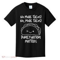 No More Tacos Punctuation Matters Funny Taco English Teacher Kids T-Shirt thumb 0