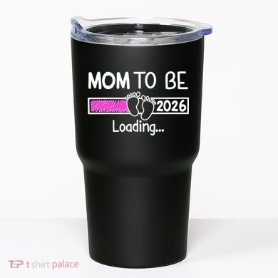 New Mom To Be 2026 Loading Tumbler