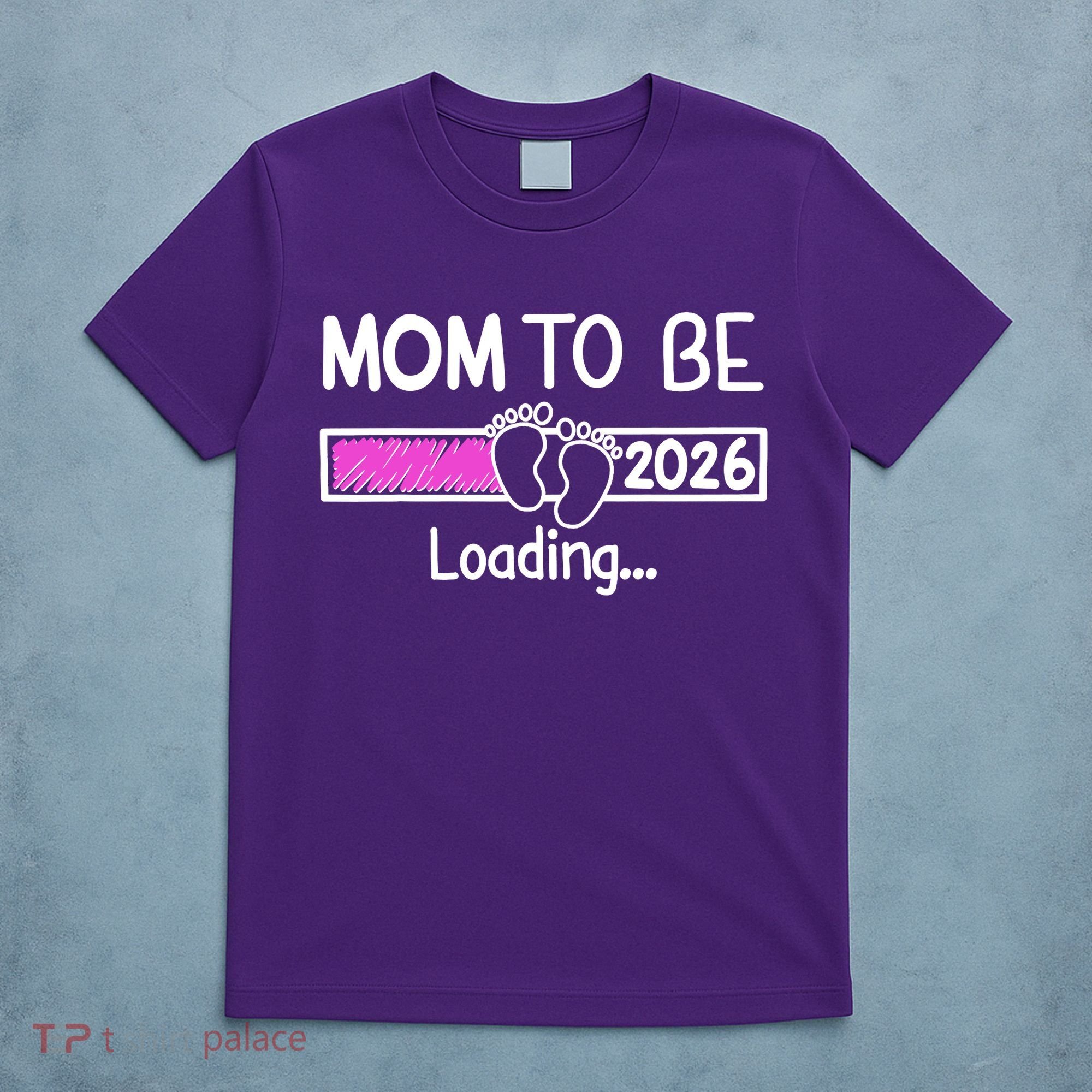 New Mom To Be 2026 Loading T-Shirt