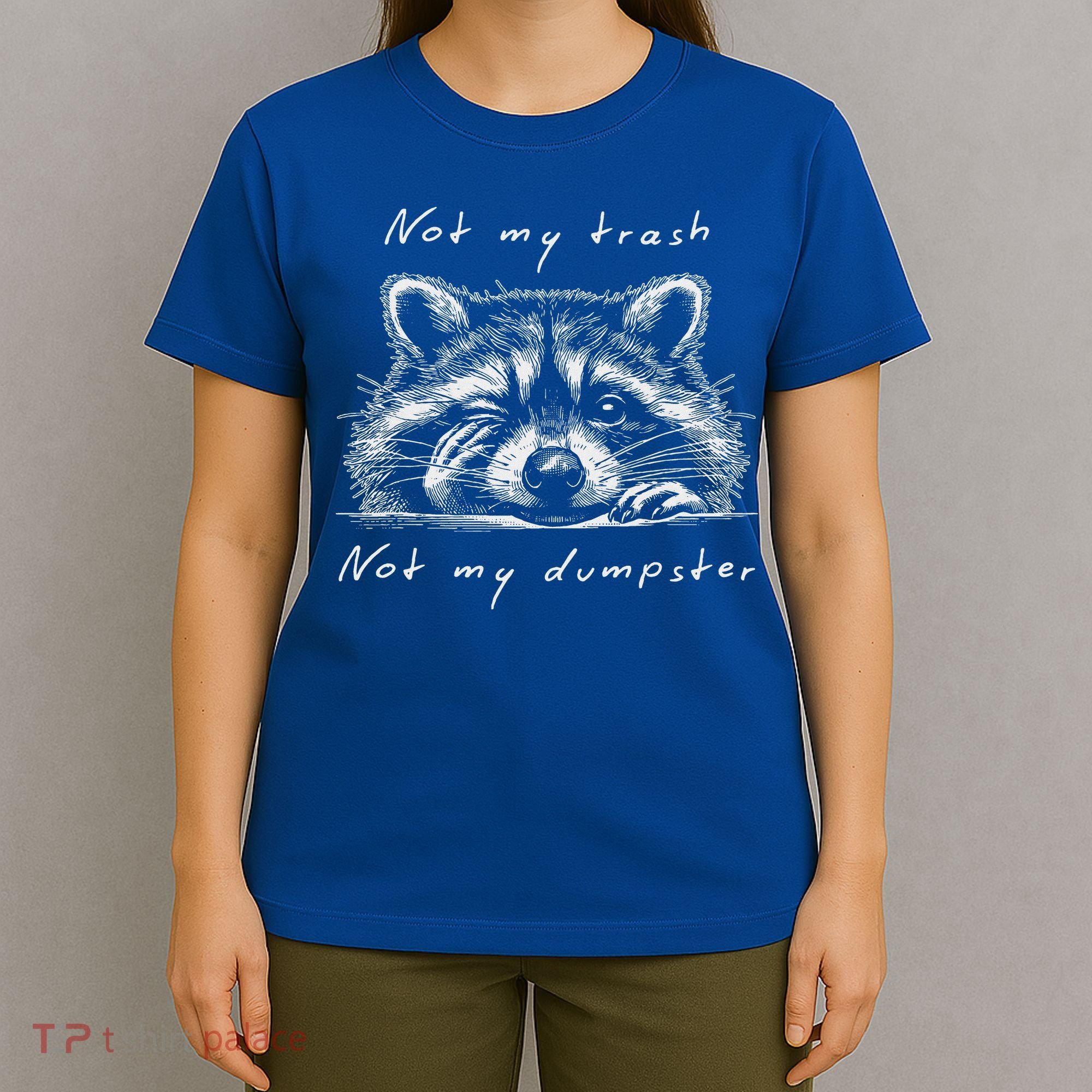 Not My Trash Not My Dumpster T-Shirt